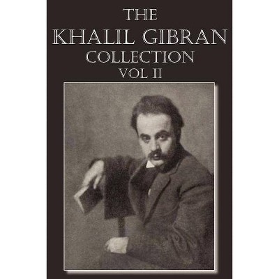 The Khalil Gibran Collection Volume II - by  Kahlil Gibran (Paperback)