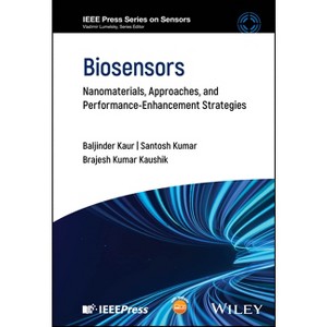 Biosensors - (IEEE Press Sensors) by  Baljinder Kaur & Santosh Kumar & Brajesh Kumar Kaushik (Hardcover) - 1 of 1