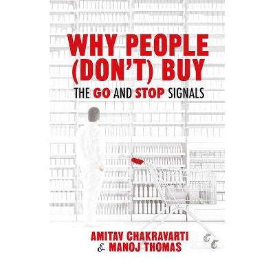 Why People (Don't) Buy - by  Amitav Chakravarti & Manoj Thomas (Hardcover)