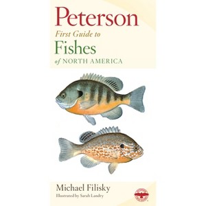 Peterson First Guide to Fishes of North America - 2nd Edition by  Roger Tory Peterson & Michael Filisky (Paperback) - 1 of 1