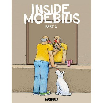 Moebius Library: Inside Moebius Part 2 - (Hardcover)