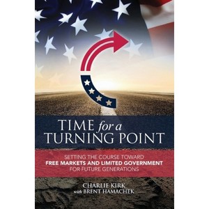 Time for a Turning Point - by Charlie Kirk & Brent Hamachek - 1 of 1