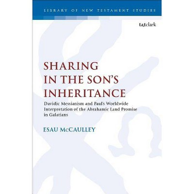 Sharing in the Son's Inheritance - (Library of New Testament Studies) by  Esau McCaulley (Hardcover)