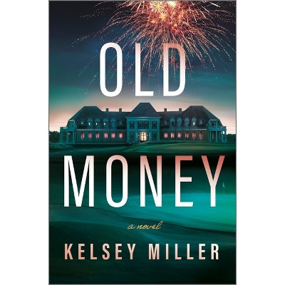 Old Money - by  Kelsey Miller (Hardcover)
