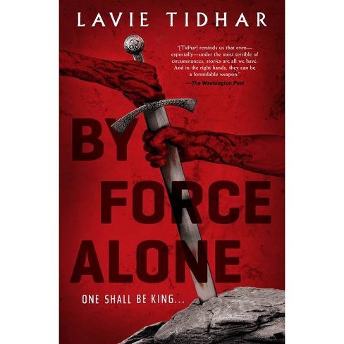 By Force Alone By Lavie Tidhar Hardcover Target