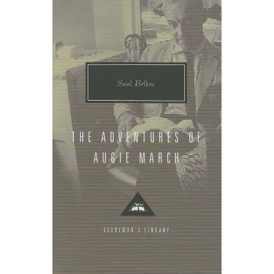 The Adventures of Augie March - (Everyman's Library Contemporary Classics) by  Saul Bellow (Hardcover)