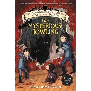 The Incorrigible Children of Ashton Place: Book I - by  Maryrose Wood (Paperback) - 1 of 1