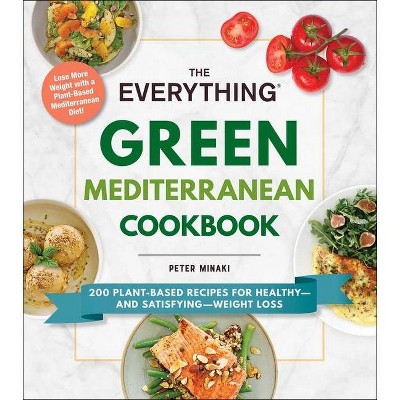 The Everything Green Mediterranean Cookbook - (Everything(r)) by Peter Minaki (Paperback)