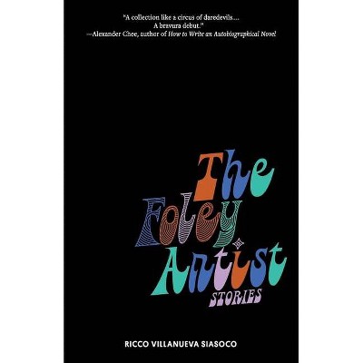 The Foley Artist - by  Ricco Villanueva Siasoco (Paperback)