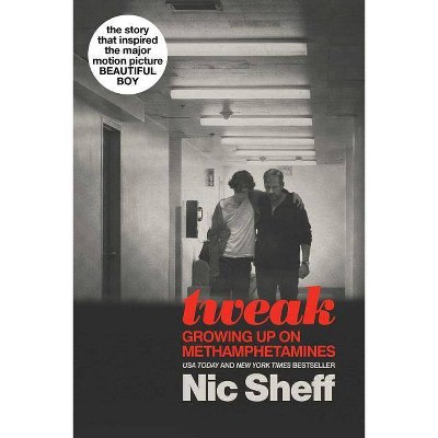 Tweak : Growing Up on Methamphetamines -  Reprint by Nic Sheff (Paperback)