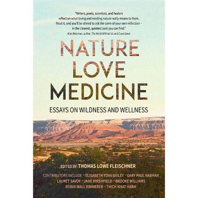 Nature, Love, Medicine - by  Thomas Lowe Fleischner (Paperback)