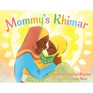 Mommy's Khimar - by  Jamilah Thompkins-Bigelow (Hardcover) - 1 of 1