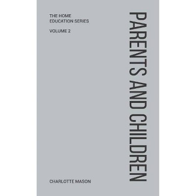 Charlotte Mason's Parents and Children - (Paperback)