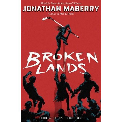  Broken Lands, 1 - by  Jonathan Maberry (Paperback) 