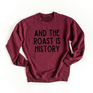 Simply Sage Market Women's Graphic Sweatshirt Roast Is History - 1 of 2