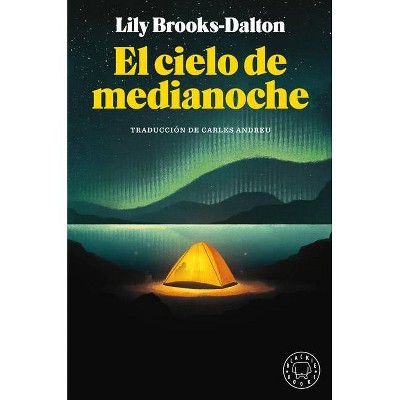 El Cielo de Medianoche / Good Morning, Midnight - by  Lily Brooks-Dalton (Paperback)