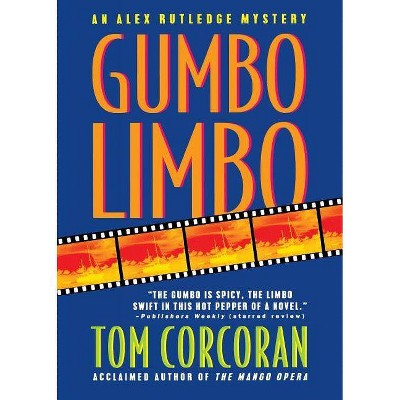 Gumbo Limbo - (Alex Rutledge Mysteries) by  Tom Corcoran (Paperback)