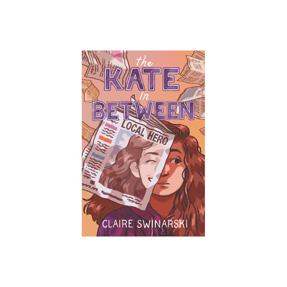 The Kate in Between - by Claire Swinarski (Hardcover)