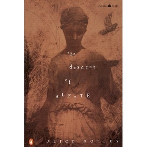 The Descent of Alette - (Penguin Poets) by  Alice Notley (Paperback) - 1 of 1