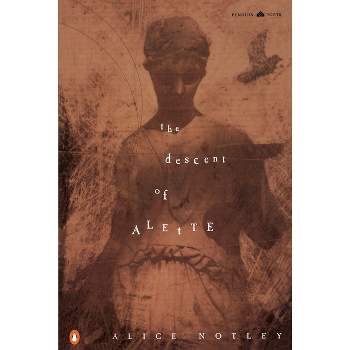 The Descent of Alette - (Penguin Poets) by  Alice Notley (Paperback)
