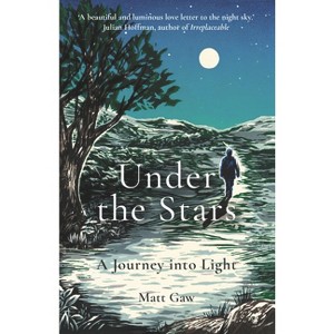 Under the Stars - by  Matt Gaw (Paperback) - 1 of 1