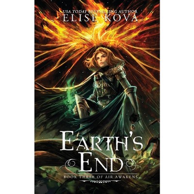 Earth's End - (Air Awakens) by  Elise Kova (Paperback)