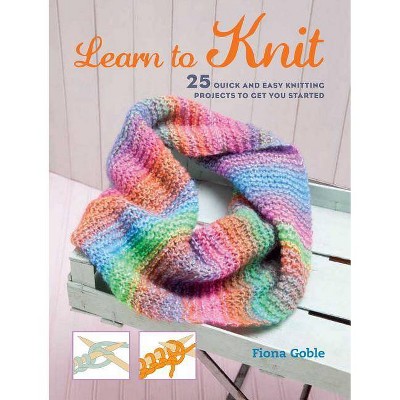 Learn to Knit - by  Fiona Goble (Paperback)