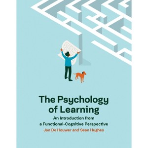 The Psychology of Learning - by  Jan de Houwer & Sean Hughes (Paperback) - 1 of 1