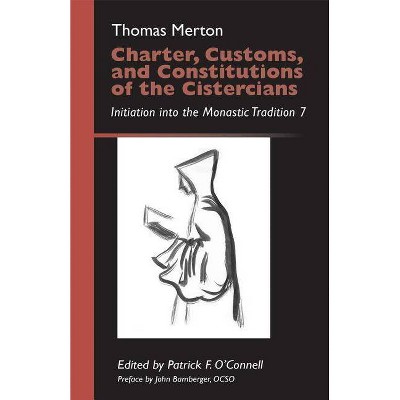 Charter, Customs, and Constitutions of the Cistercians, Volume 41 - (Monastic Wisdom) by  Thomas Merton (Paperback)