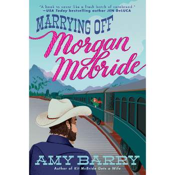 Marrying Off Morgan McBride - by  Amy Barry (Paperback)