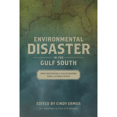 Environmental Disaster in the Gulf South - (Natural World of the Gulf South) by  Cindy Ermus (Hardcover)