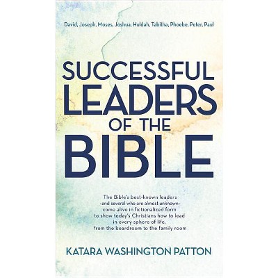 Successful Leaders of the Bible - by  Katara Washington Patton (Paperback)