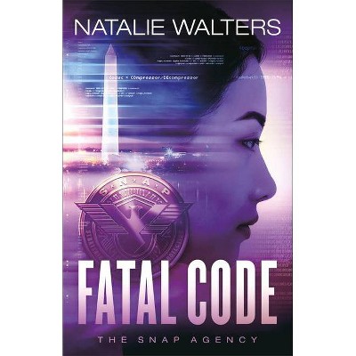 Fatal Code - by  Natalie Walters (Hardcover)