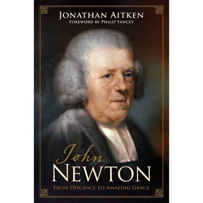 John Newton - by  Jonathan Aitken (Paperback)