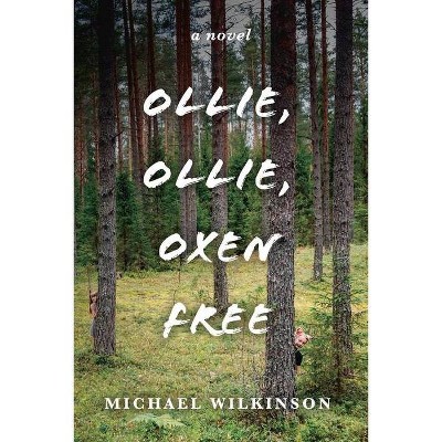 Ollie, Ollie, Oxen Free - by  Michael Wilkinson (Paperback)