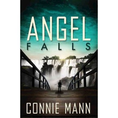 Angel Falls - by  Connie Mann (Paperback)