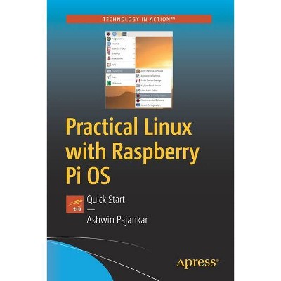 Practical Linux with Raspberry Pi OS - by  Ashwin Pajankar (Paperback)