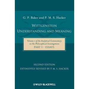 Wittgenstein: Understanding and Meaning - (Analytical Commentary on the Philosophical Investigations) 2nd Edition by  Gordon P Baker & P M S Hacker - 1 of 1
