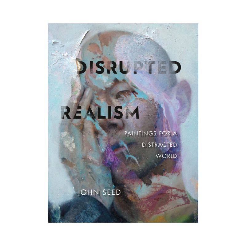 Disrupted Realism - by  John Seed (Hardcover), 1 of 2