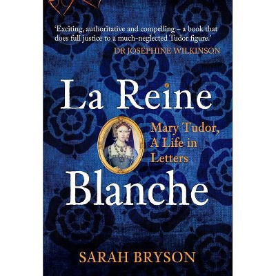 La Reine Blanche - by  Sarah Bryson (Hardcover)