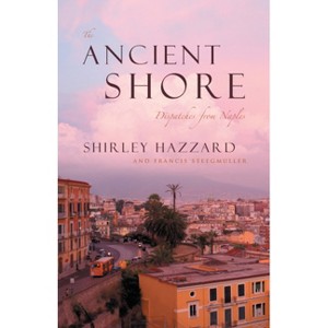 The Ancient Shore - by  Shirley Hazzard (Paperback) - 1 of 1