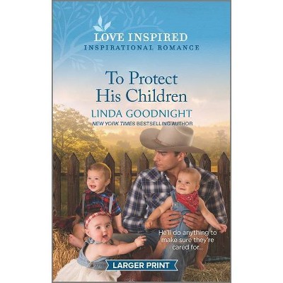 To Protect His Children - (Sundown Valley) Large Print by  Linda Goodnight (Paperback)