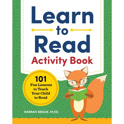 Learn to Read Activity Book - (Phonics Makes Readers) by  Hannah Braun (Paperback)