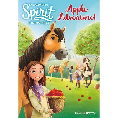 Spirit Riding Free: Apple Adventure! - by  G M Berrow (Paperback)