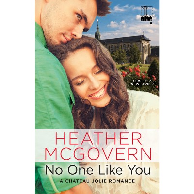 No One Like You - (A Chateau Jolie Romance) by  Heather McGovern (Paperback)