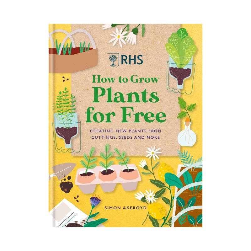 Rhs How to Grow Plants for Free - by  Simon Akeroyd (Hardcover), 1 of 2