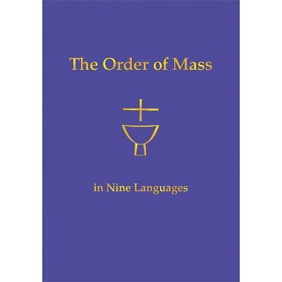 Order of Mass in Nine Languages - by  Liturgical Press & Various (Paperback)