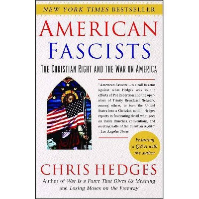 American Fascists - by  Chris Hedges (Paperback)