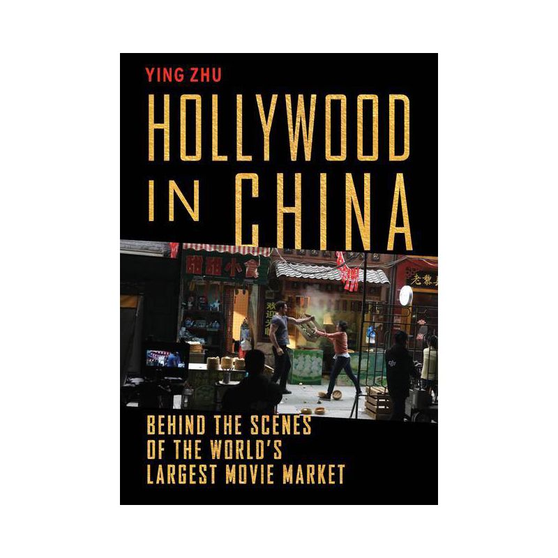 Hollywood in China - by  Ying Zhu (Hardcover), 1 of 2