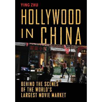 Hollywood in China - by  Ying Zhu (Hardcover)